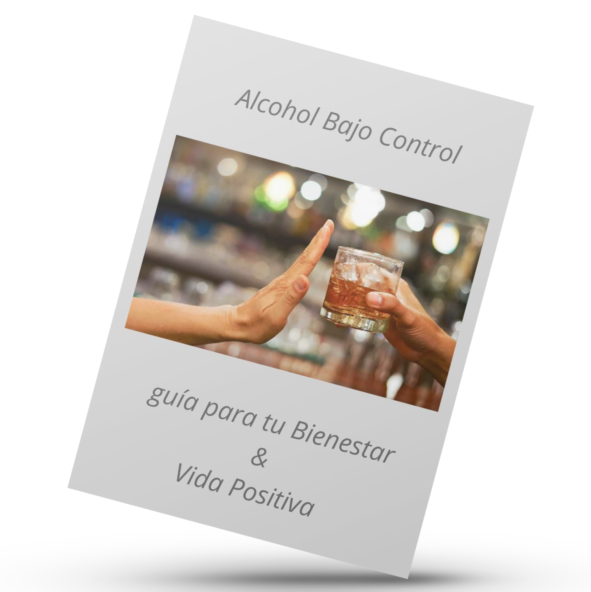 Alcohol Bajo Control -  Ebook para reducir o Dejar el Alcohol